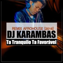 Ta Tranquilo Ta Favorável Afro House - Dj Karambas