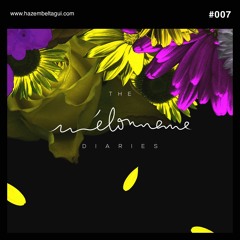Hazem Beltagui - The Mélomane Diaries 007 (H4Z3 Special)