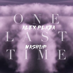 Ariana Grande - One Last Time (Alex Plaza Mashup)