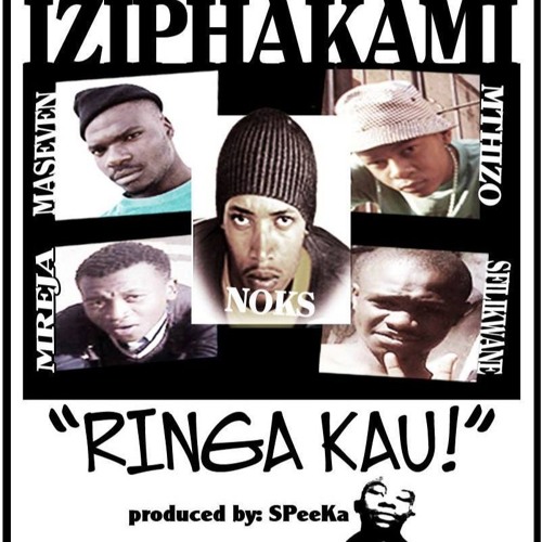 IziPhakami - Ringa Kau (prod by SPeeKaRSA)