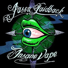 Jason Laidback - Insane Vape [FREE DOWNLOAD]