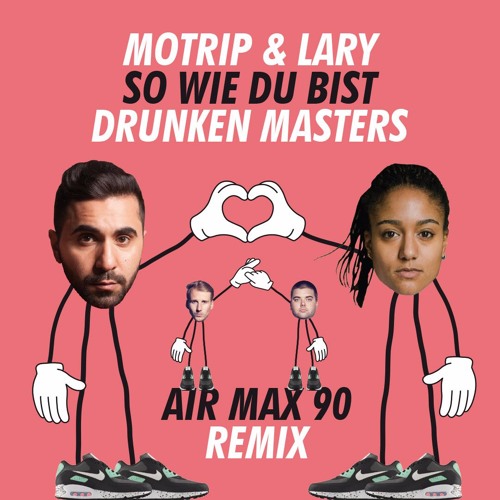 Listen to Motrip & Lary - So wie du bist (Drunken Masters AIR MAX 90 Remix)  by Drunken Masters in Sing meinen Song playlist online for free on  SoundCloud