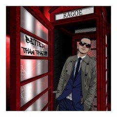 Ragoe - Better Than That