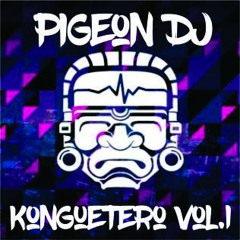Pigeon Dj - Konguetero Vol. I