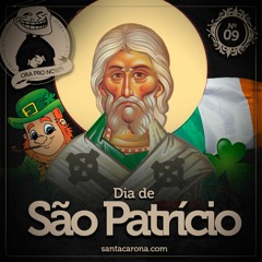 SantaZuera#09 - São Patrício