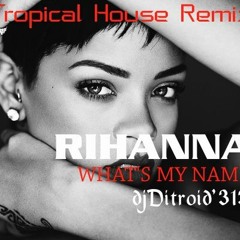 Whats My Name - Rihanna (DjDitroid'313 2016☆Remix☆)