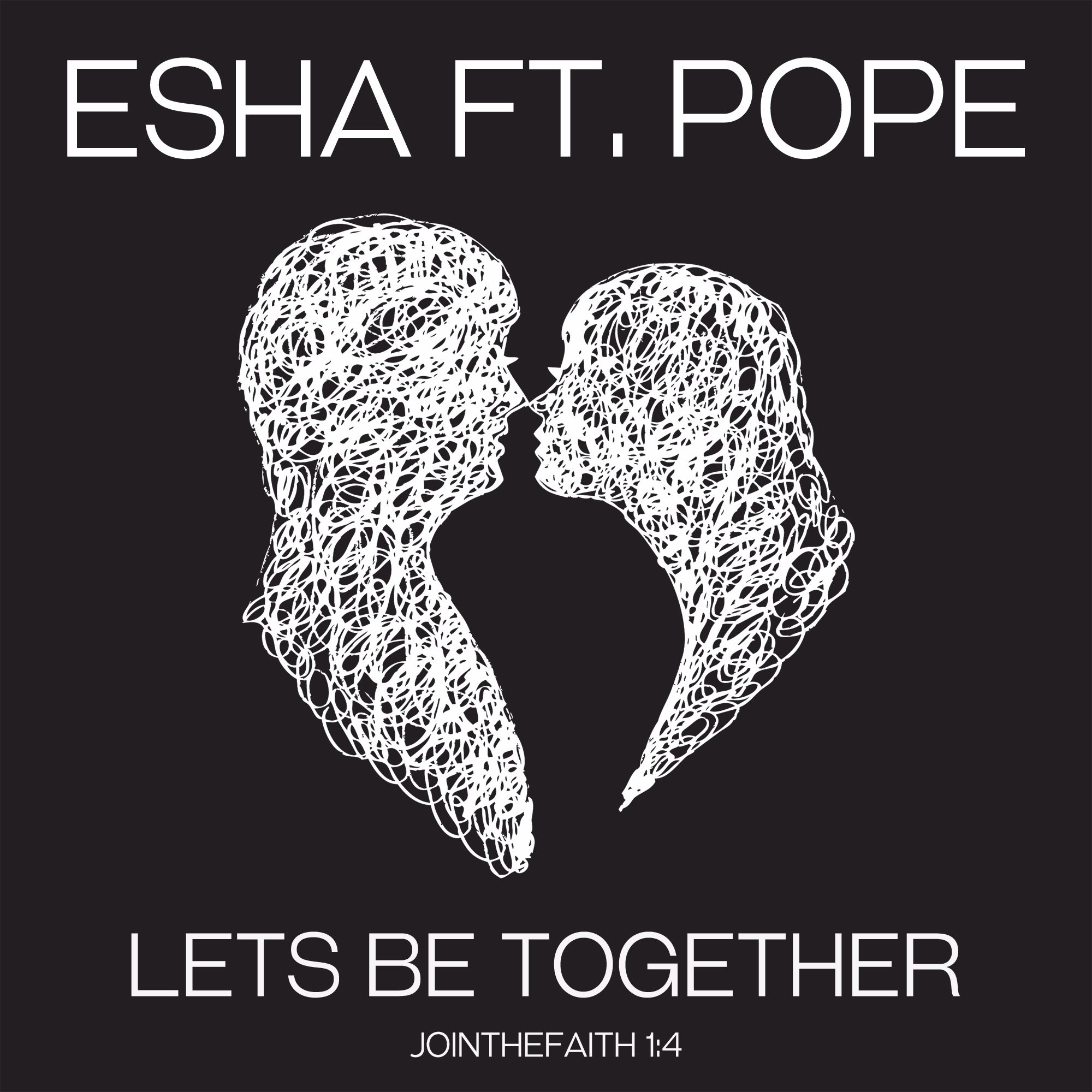Budata Esha Ft. Pope - Lets Be Together (#jointhefaith 1:4)