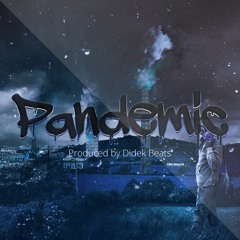Pandemic - ( Prod. Didek Beats )