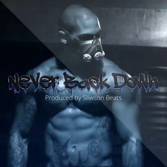Never Back Down - ( Prod. Sliwson Beats )
