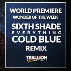 Sixth Shade - Everything (Cold Blue Remix) [FSOE Wonder Of The Week]