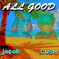 All Good [Feat. Cush]