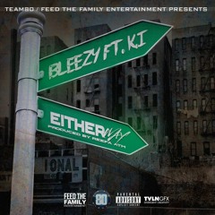 Bleezy Feat. K.I - Either Way