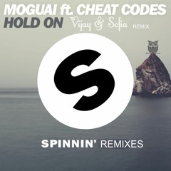 MOGUAI Ft. CHEAT CODES - Hold On (Vijay & Sofia Remix)