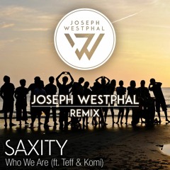Saxity - Who We Are (Joseph Westphal Remix)