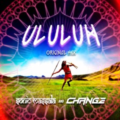 Change & Sonic Massala - Ululuh (Original Mix) Pt.2