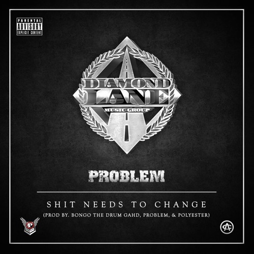 What Have You Done/Shit Needs To Change Part 1 - Problem