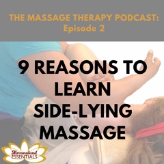 9 Reasons to Learn Side-Lying Massage