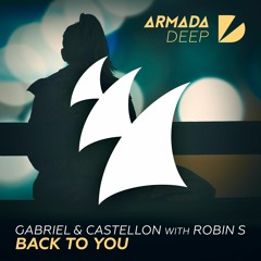 Gabriel & Castellon with Robin S - Back To You [OUT NOW]