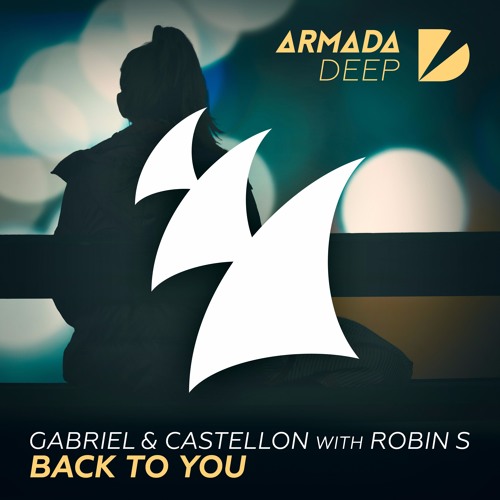 Gabriel & Castellon with Robin S - Back To You [OUT NOW]