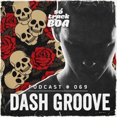Dash Groove - SOTRACKBOA @ Podcast # 069