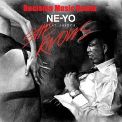Ne-Yo ft. Juicy J - She Knows (Decision Music Remix)