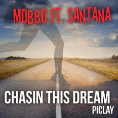 Mobbo ft Santana-Chasin this dream