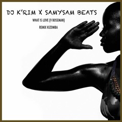 Dj K - Rim & Samysam beats - What Is Love (v - Bozeman - Empire)