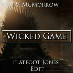 Wicked Game (Flatfoot Jones Edit) FREE DOWNLOAD