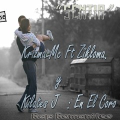 Krisma Mc Ft Zikloma y Kilates J -  Sentir.  Rap Romantico