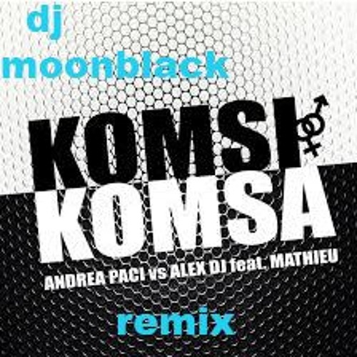 Remix To The Remix Komsi Komsa dj moonblack