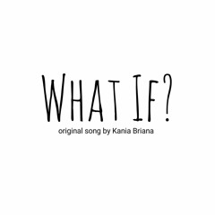 Kania Briana - What If