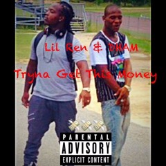 Lil Ren & D Ham - Tryna Get This Money