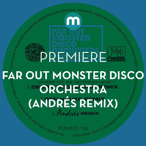 Premiere: Far Out Monster Disco Orchestra 'Where Do We Go From Here?' (Andrés remix)