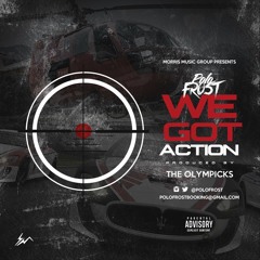 We Got Action (Prod. by The Olympicks)