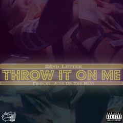 22nd Letter (Nef The Pharaoh, Willie Joe, Cousin Fik) - Throw It On Me [Thizzler.com Exclusive]