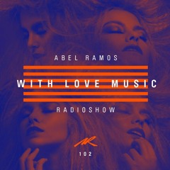 WITH LOVE MUSIC RADIO SHOW By ABEL RAMOS #102 Especial WMC 2016