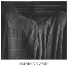 Beneath A Blanket (with Niklas Paschburg)