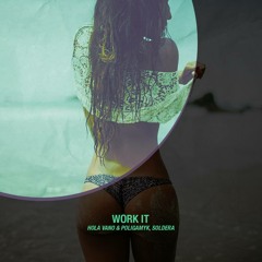 Hola Vano & Poligamyk, Soldera - Work It (Original Mix)- Buy to Download