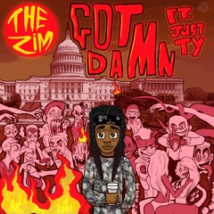 The Zim - Got Damn feat. Just Ty