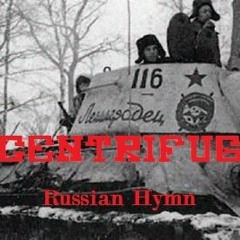 Centrifuge- Russian Hymn [Free Download ]