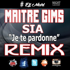 Maitre Gims ft Sia - Je te pardonne REMIX [djMahi]