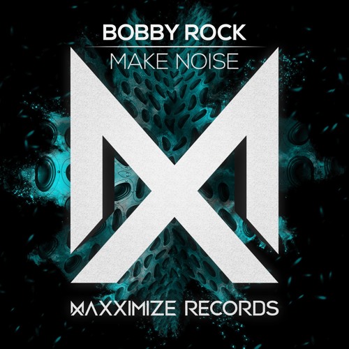 Bobby Rock - Make Noise (Radio Edit) [OUT NOW]