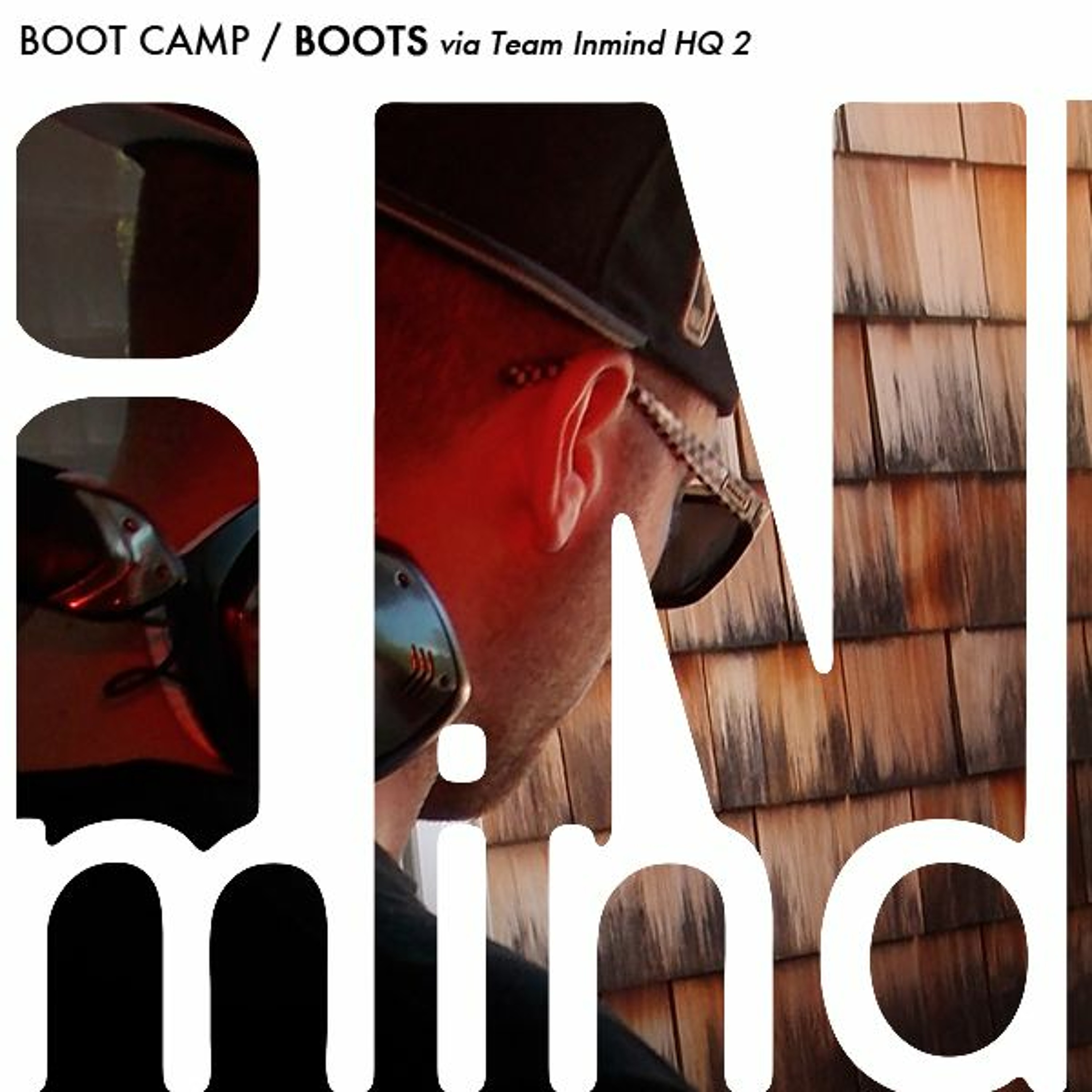 BOOT CAMP / Boots via Team Inmind HQ 2 episode artwork