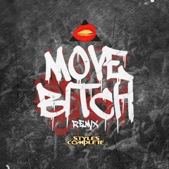 Move Bitch (Styles&Complete Remix)
