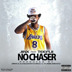 No Chaser (Feat. TeeFlii) [Prod. By Dnyc3 Of League Of Starz & FlamezBeatz]