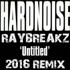 HARDNOISE - UNTITLED (RAYBREAKZ RMX)