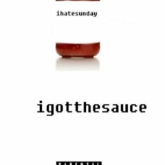 igotthesauce (prod. sunday)