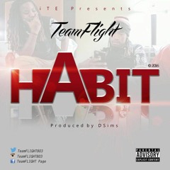 Team FLIGHT - Habit (Prod. @BeatsByDSims)