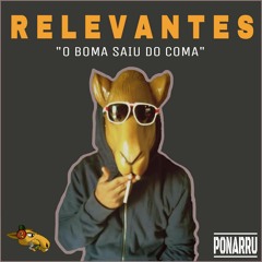 Relevantes - "O Boma Saiu do Coma"