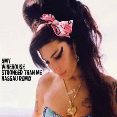 Amy Winehouse - Stronger Than Me ( NASSAU Re - Loved Mix )